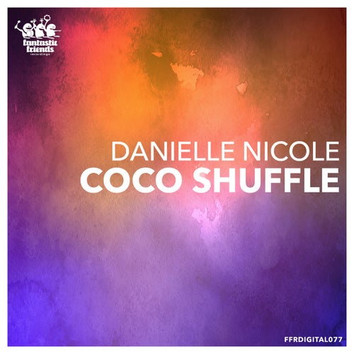 Danielle Nicole – Coco Shuffle [FFRDIGITAL077]